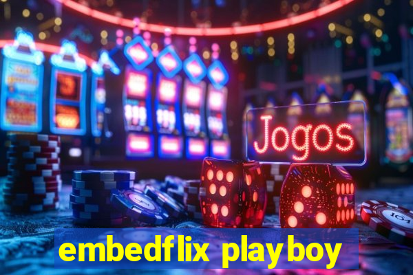 embedflix playboy